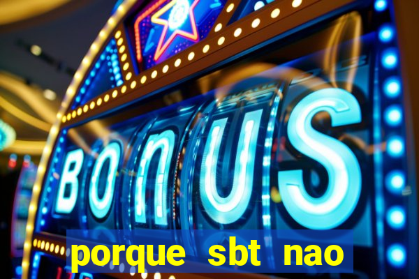 porque sbt nao pega na tv digital